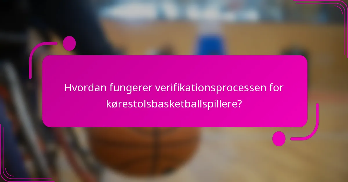Hvordan fungerer verifikationsprocessen for kørestolsbasketballspillere?